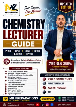 Best Lecturer Chemistry Book & Notes - For PPSC, FPSC, KPPSC, SPSC, AJKPSC, BPSC, NTS, ETEA, STS, FDE, FGEI & All Chemistry-Related Teaching Jobs