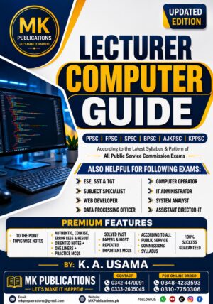 Best Lecturer Computer Book & Notes - For PPSC, FPSC, KPPSC, SPSC, AJKPSC, BPSC, NTS, ETEA, STS, FDE, FGEI & All Computer/ICT-Related Teaching Jobs